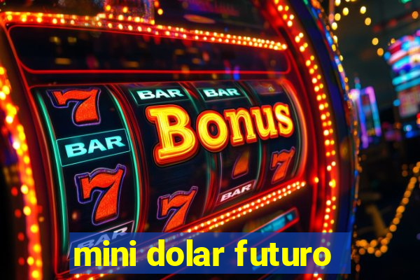 mini dolar futuro